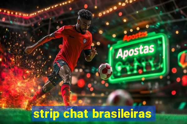 strip chat brasileiras